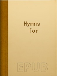 Hymns for Christian Devotion小说全本阅读